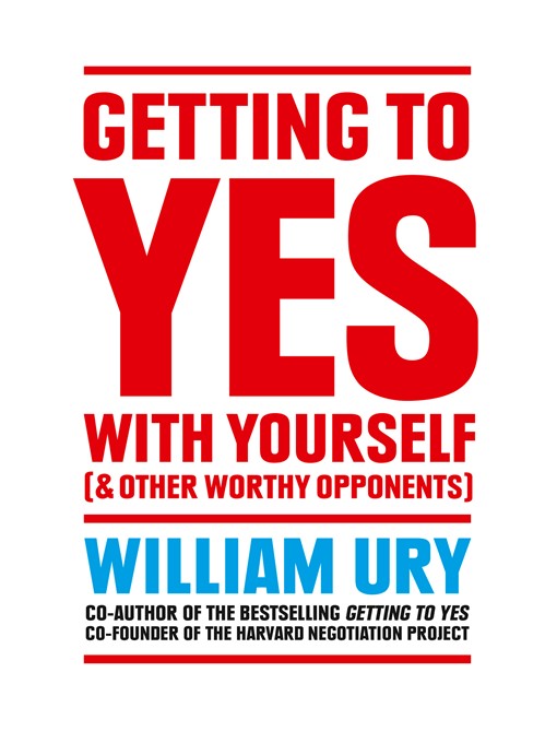 Title details for Getting to Yes with Yourself by William Ury - Available